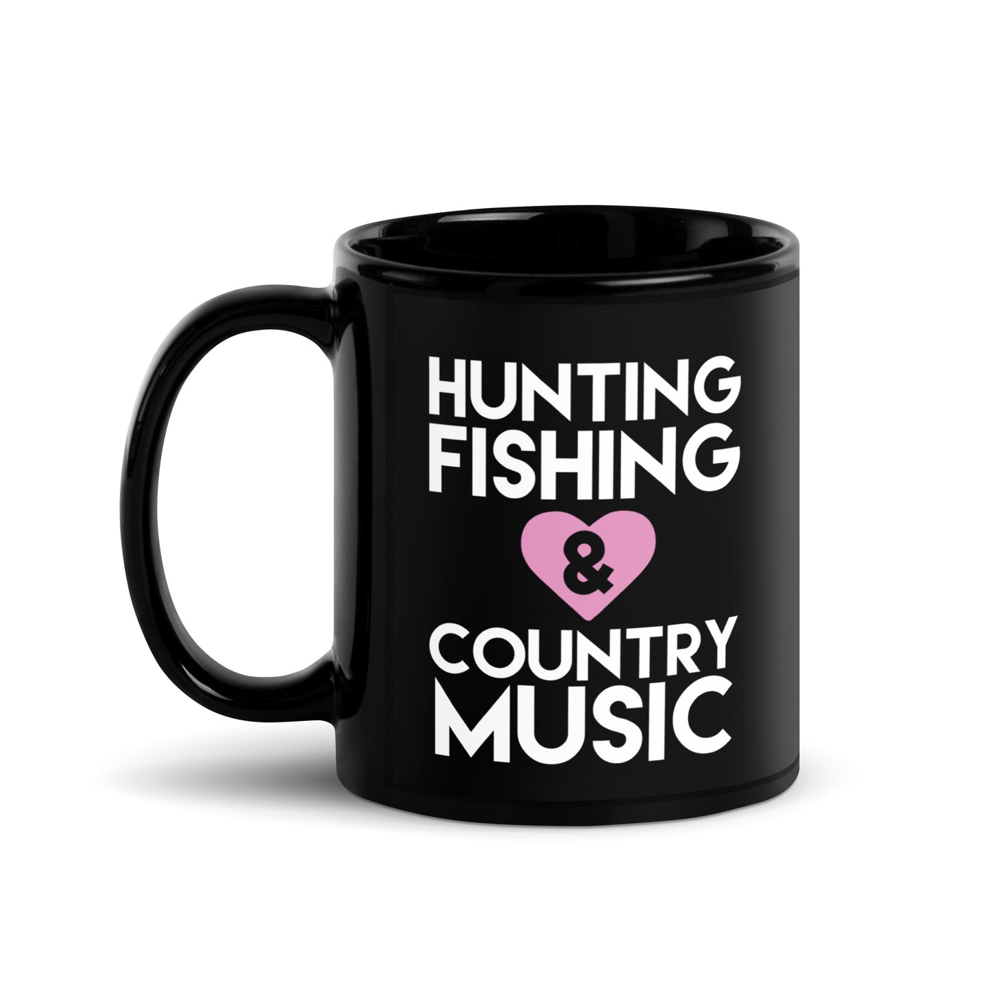 "Hunting Fishing And Country Music"-  Black Glossy Mug