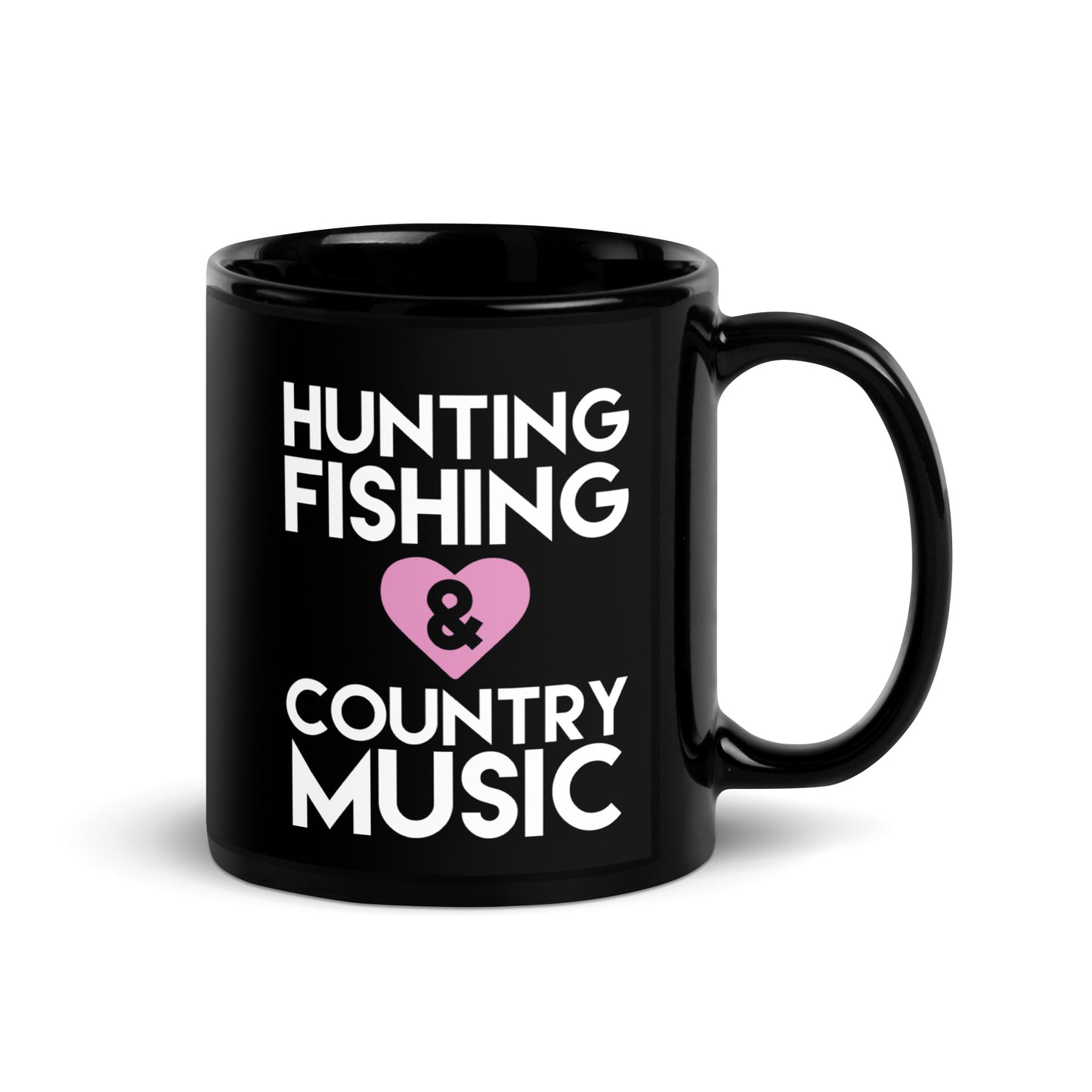 "Hunting Fishing And Country Music"-  Black Glossy Mug