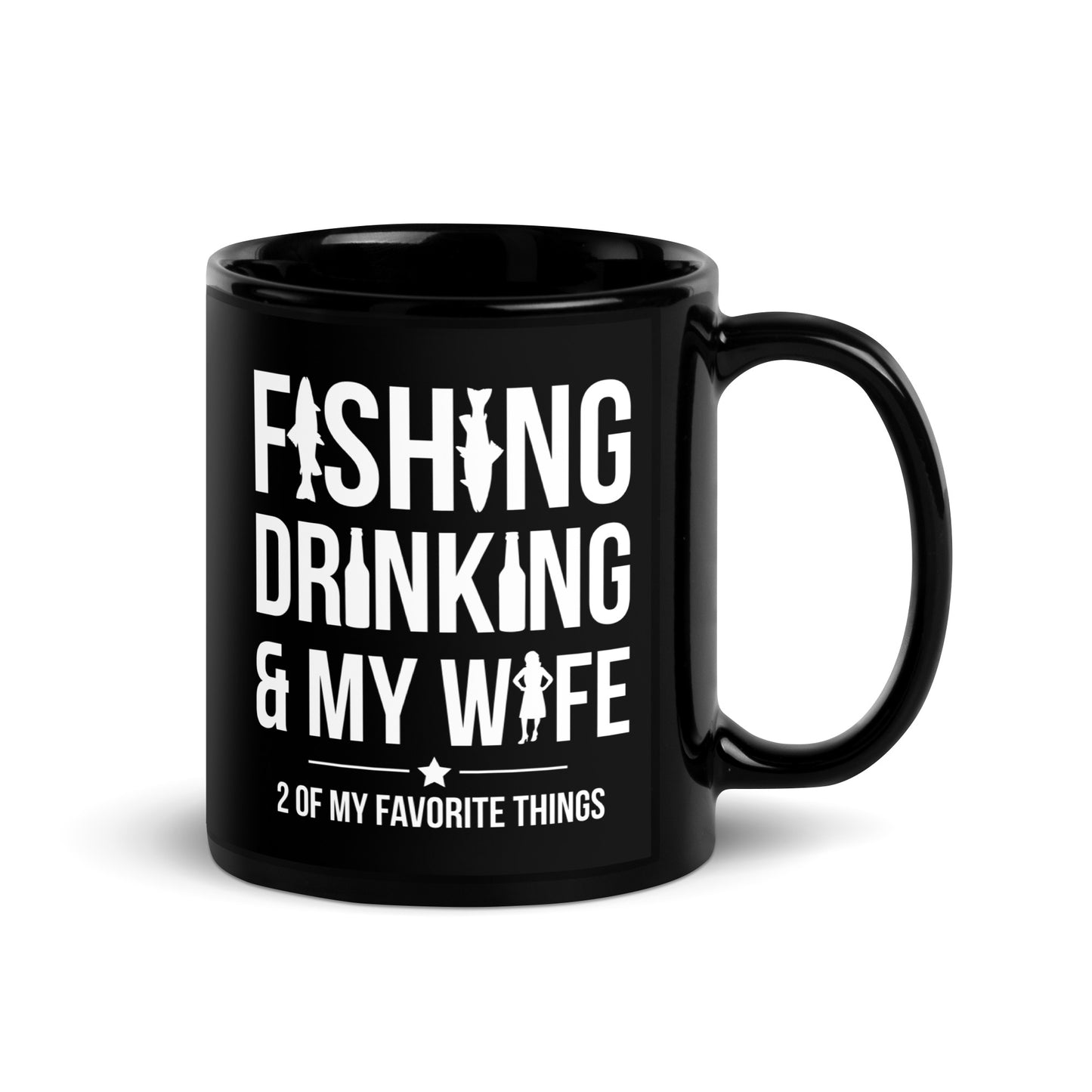 "Fishing Drinking And My Wife" - Black Glossy Mug