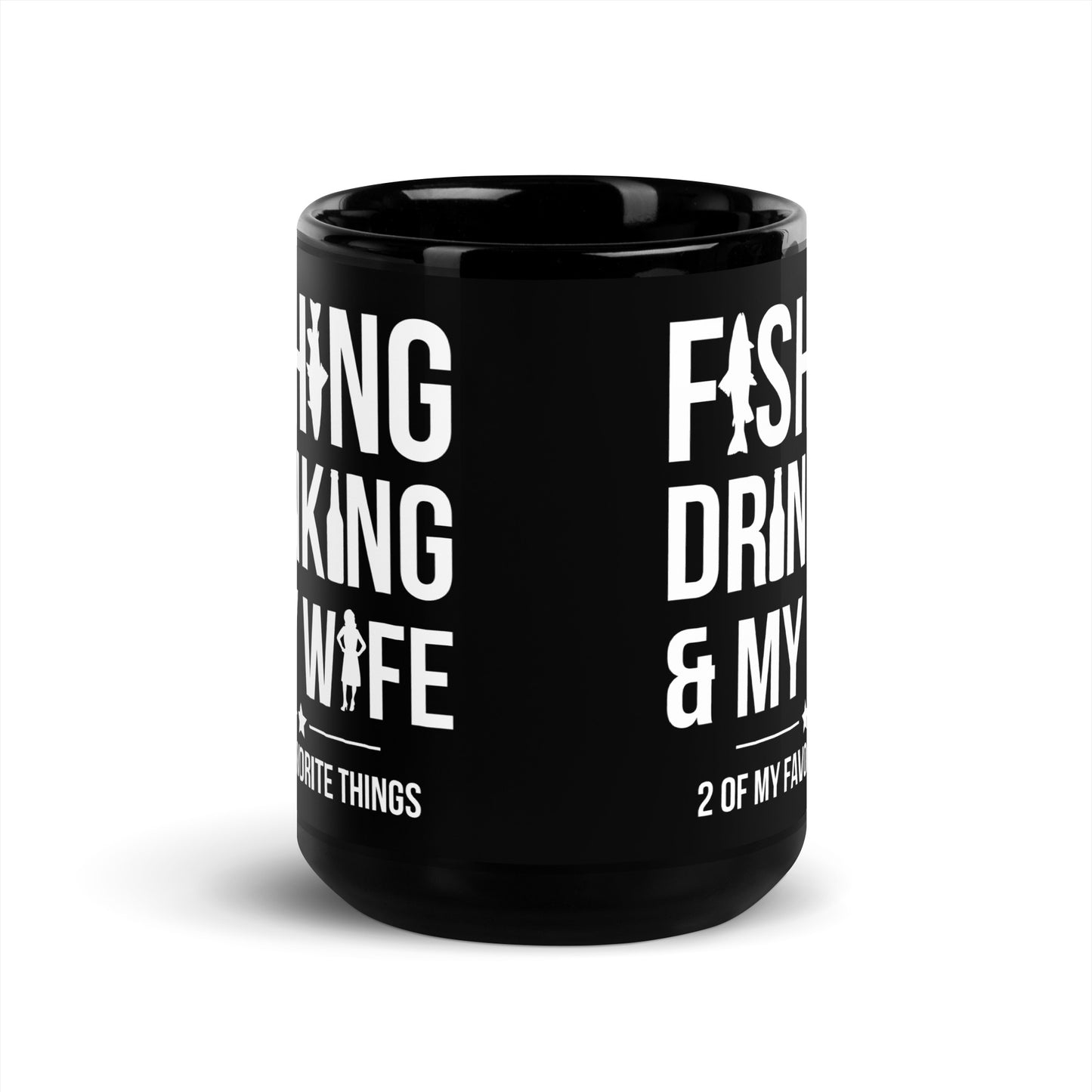 "Fishing Drinking And My Wife" - Black Glossy Mug