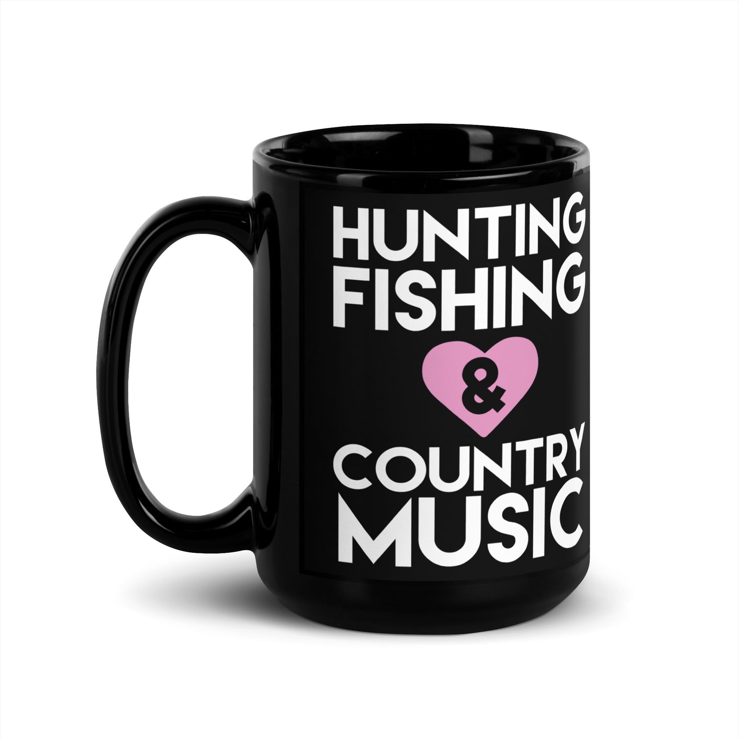 "Hunting Fishing And Country Music"-  Black Glossy Mug