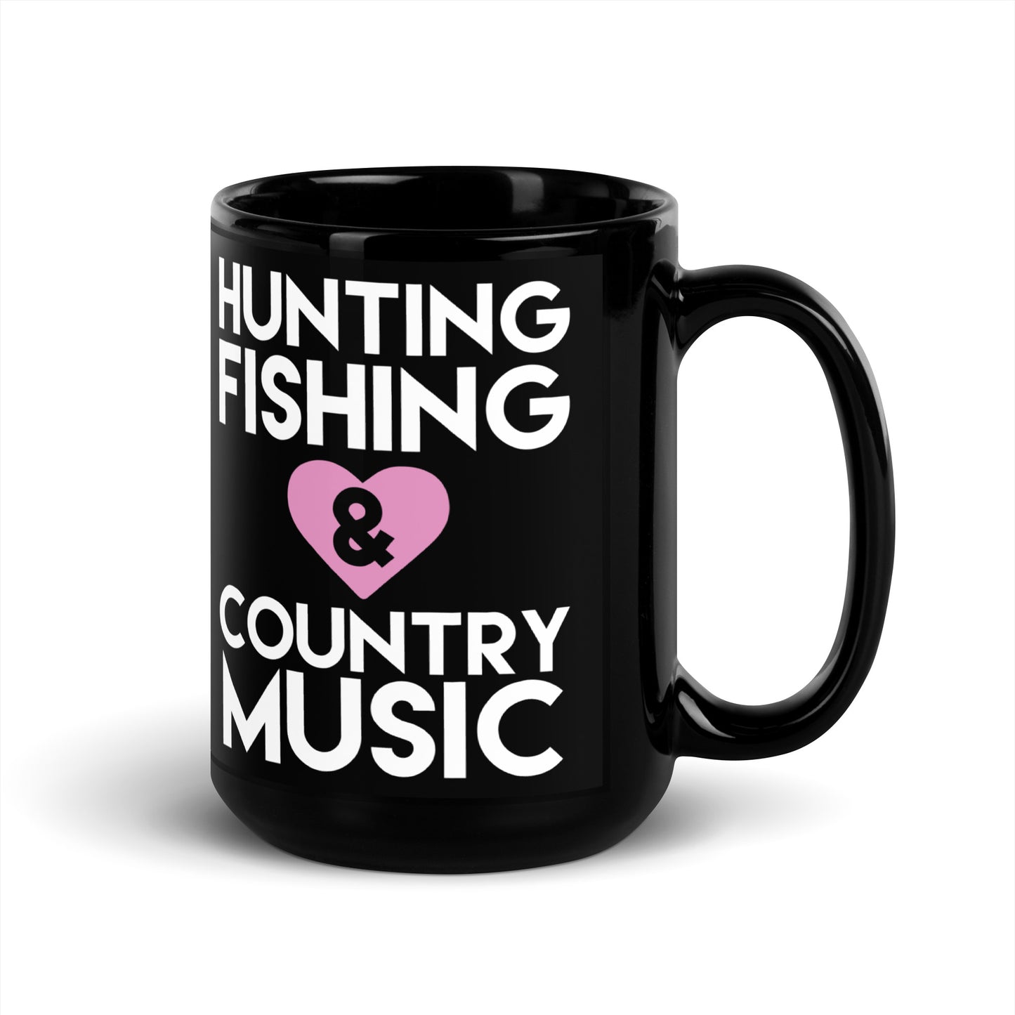 "Hunting Fishing And Country Music"-  Black Glossy Mug