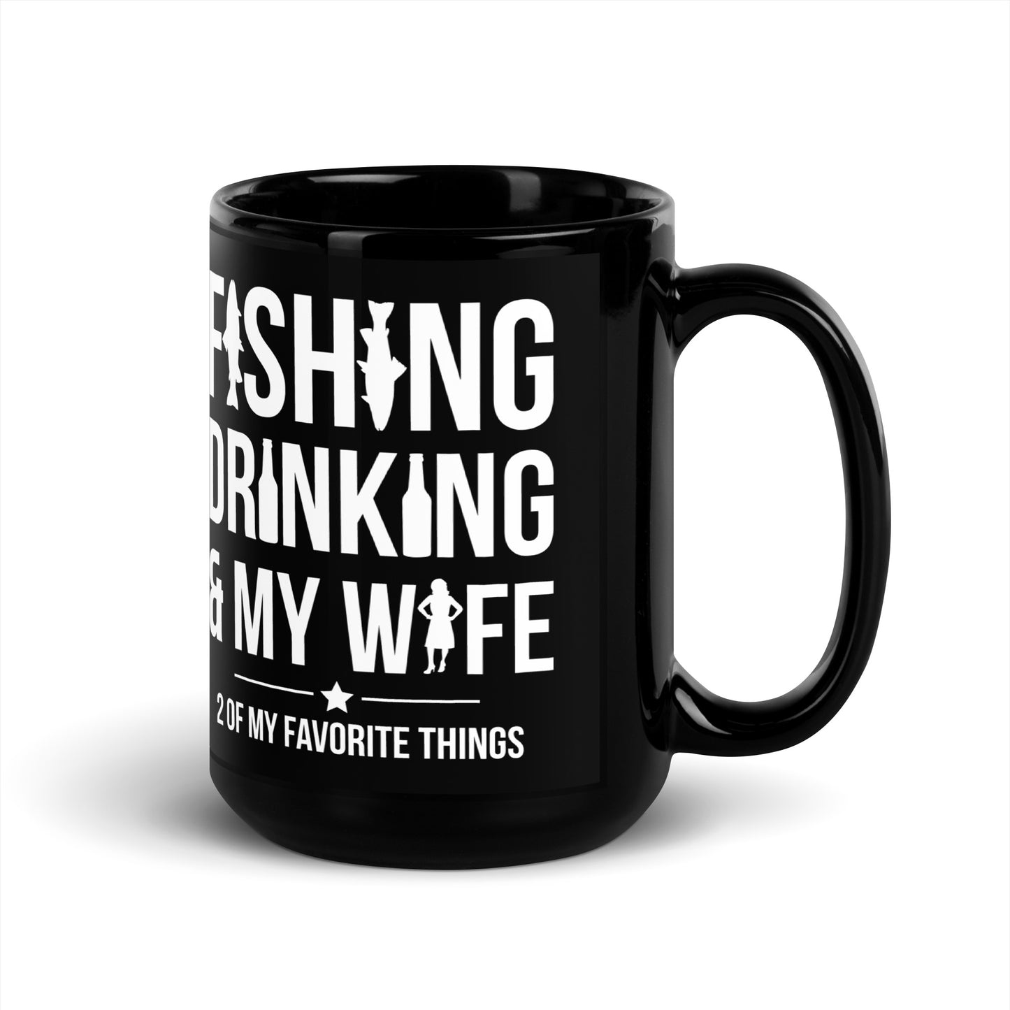 "Fishing Drinking And My Wife" - Black Glossy Mug