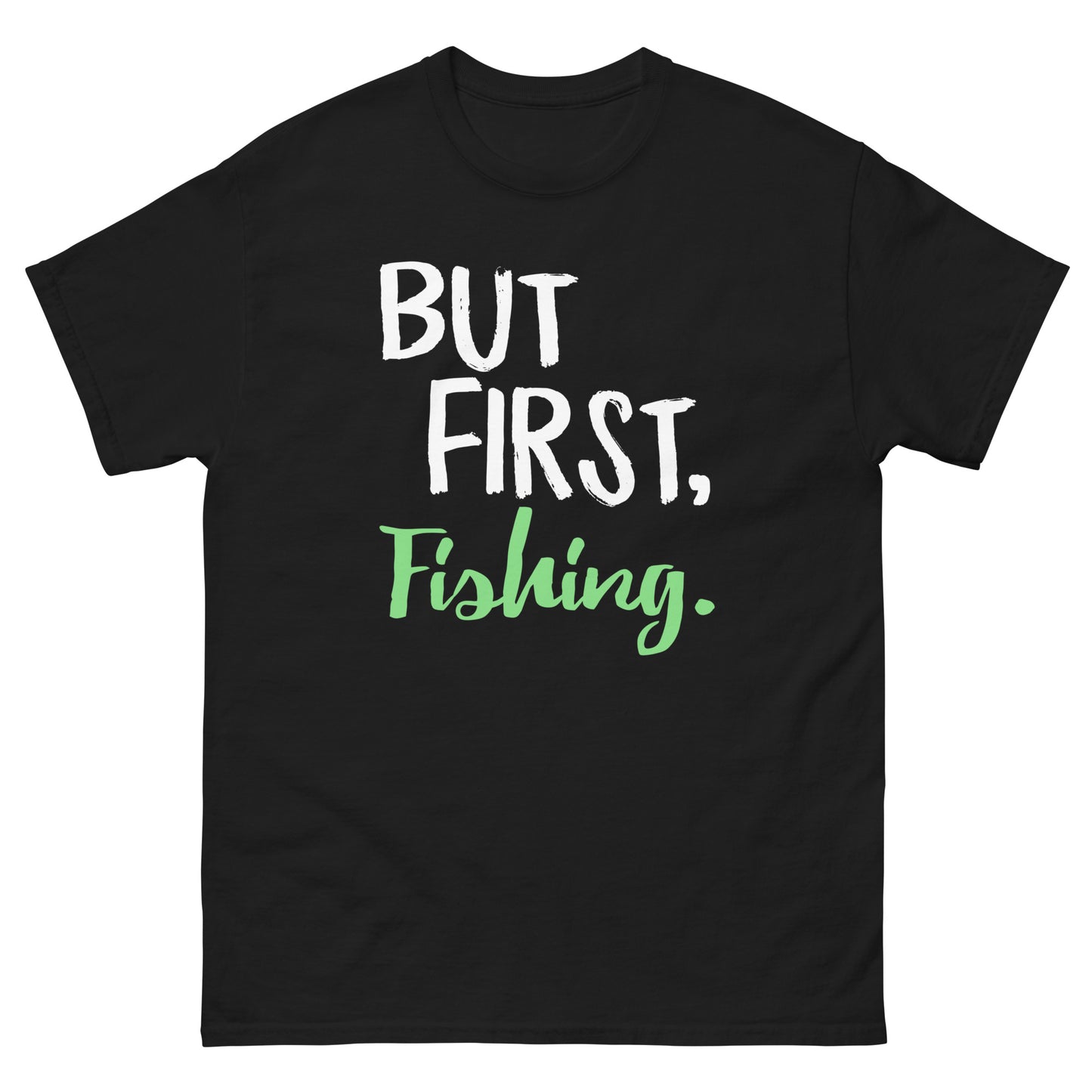 "But First Fishing" - Men's classic tee