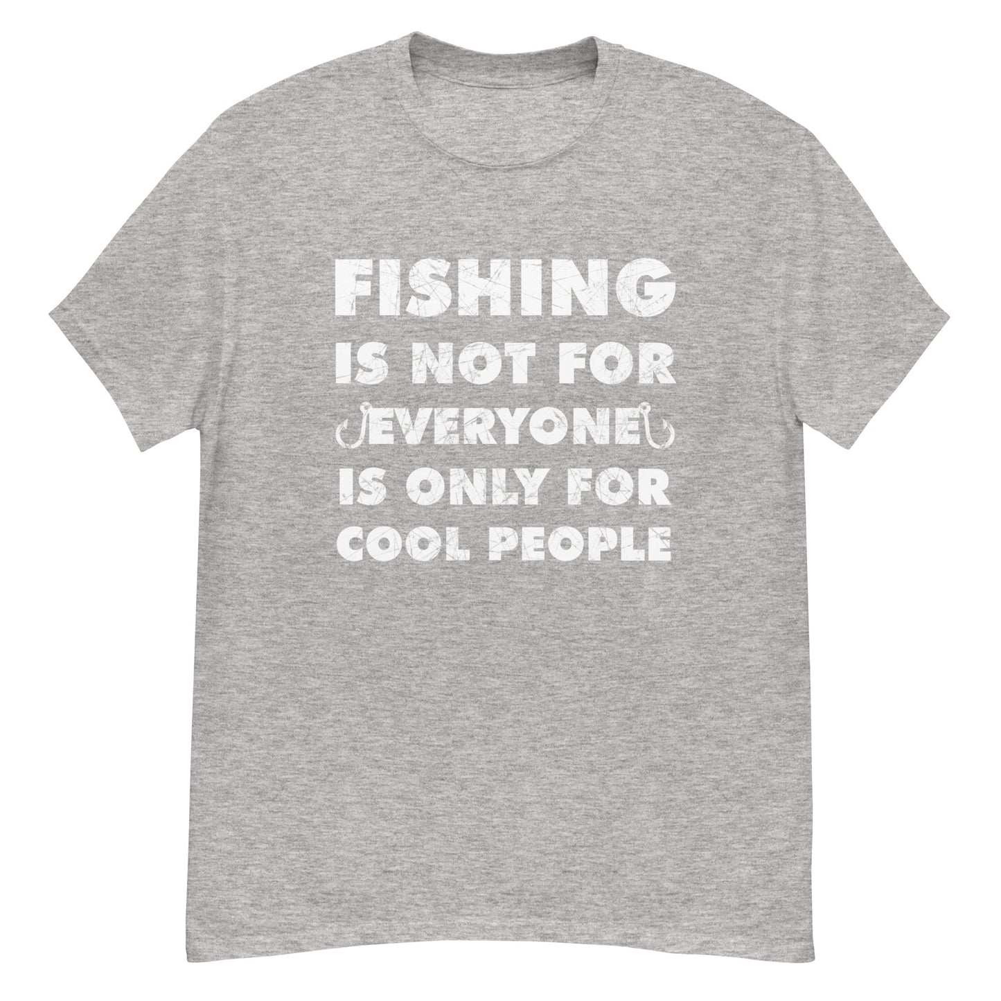 "Fishing Is Not For Everyone" - Men's classic tee