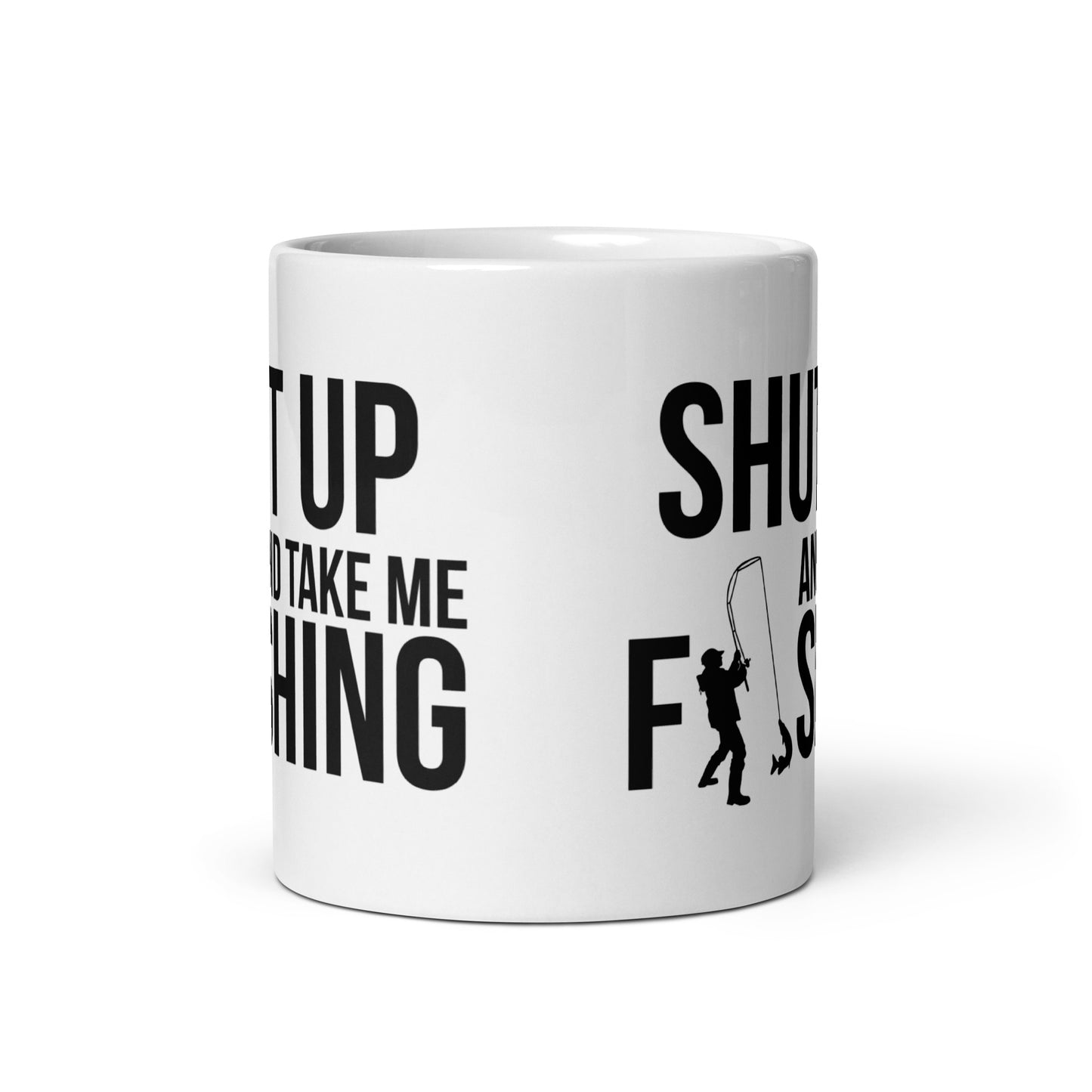 "Shut Up And Take Me Fishing" - White glossy mug