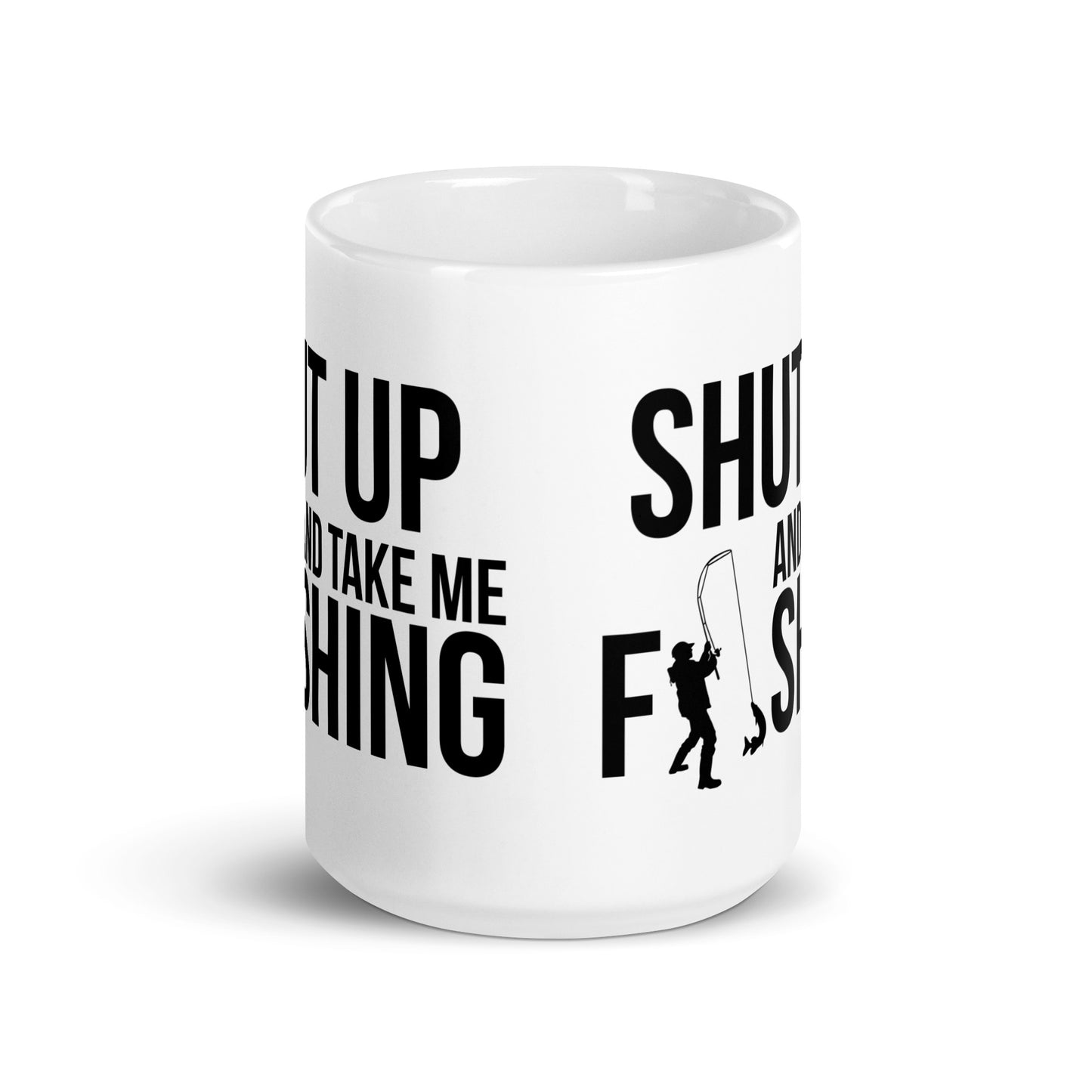 "Shut Up And Take Me Fishing" - White glossy mug